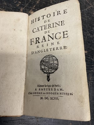 Lot 1688 - Nicolas Baudot de Juilly, Histoire de Caterine de France reine d'Angleterre, pub. Amsterdam 1697, with others
