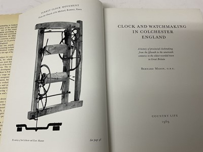 Lot 1707 - Bernard Mason - Clock and Watch Making in Colchester, published 1969