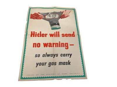 Lot 762 - Original Second World War Poster- 'Hitler will send no warning - so always carry your gas mask, issued by the ministry of home security', printed for H.M. Stationary Office by J. Weiner Ltd London...