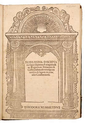Lot 802 - Robert Wingfield: Disceptatio super dignitate et magnitudine Regnorum Britannici et Gallici hab...