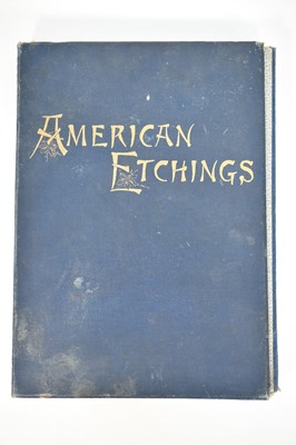 Lot 1434 - Book - American Etchings - A Collection of Twenty Original Etchings, By Moran, Parrish, Ferris, Smillie, and Others, text by Sylvester Rosa Koehler, pub. London 1886