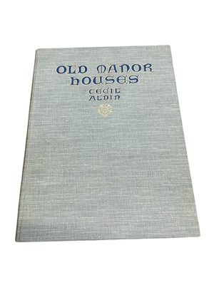 Lot 1790 - Cecil Aldin - Old Manor Houses, 1923 first edition, decorative cloth binding