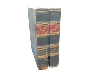 Lot 470 - Books- Two volumes, History of the French Revolution, by Christopher Kelly (2).