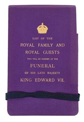 Lot 105 - The Funeral of H.M. King Edward VII - "List of the Royal Family and Royal Guests who will be present at the Funeral .
