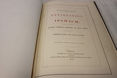 Lot 2310 - Frederick Russel and Walter Hagreen - ‘Antiquities of Ipswich’ published Ipswich 1845, half calf binding, rebacked with old label relaid, all edges gilt, sporadic foxing