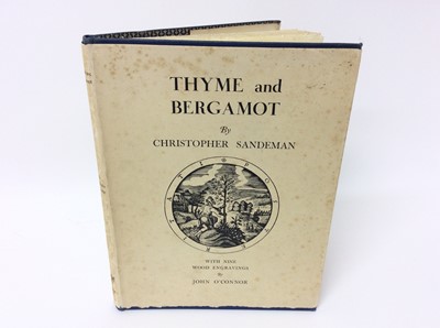 Lot 15 - Christopher Sandeman - Thyme and Bergamot, illustrated by John O'Connor, Dropmore Press, 1947, numbered 179/550, with dust jacket, 27cm high